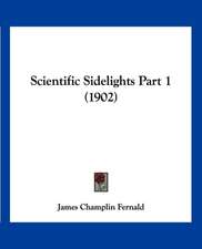 Scientific Sidelights Part 1 (1902)