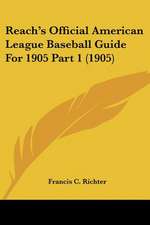 Reach's Official American League Baseball Guide For 1905 Part 1 (1905)