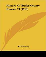 History Of Butler County Kansas V1 (1916)