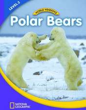 World Windows 2 (Science): Polar Bears: Content Literacy, Nonfiction Reading, Language & Literacy