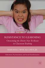 Resistance to Learning: Overcoming the Desire Not to Know in Classroom Teaching