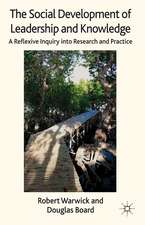 The Social Development of Leadership and Knowledge: A Reflexive Inquiry into Research and Practice