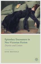 Epistolary Encounters in Neo-Victorian Fiction