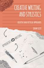 Creative Writing and Stylistics: Creative and Critical Approaches