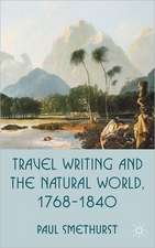 Travel Writing and the Natural World, 1768-1840