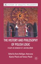 The History and Philosophy of Polish Logic: Essays in Honour of Jan Wole?ski