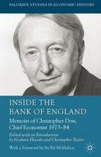 Inside the Bank of England: Memoirs of Christopher Dow, Chief Economist 1973-84