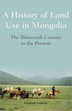 A History of Land Use in Mongolia: The Thirteenth Century to the Present