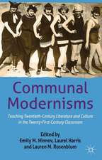 Communal Modernisms: Teaching Twentieth-Century Literature and Culture in the Twenty-First-Century Classroom