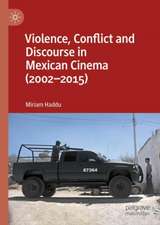 Violence, Conflict and Discourse in Mexican Cinema (2002-2015)