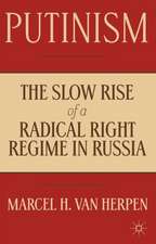 Putinism: The Slow Rise of a Radical Right Regime in Russia