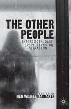 The Other People: Interdisciplinary Perspectives on Migration