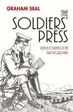 The Soldiers' Press: Trench Journals in the First World War