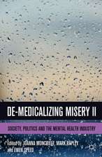 De-Medicalizing Misery II: Society, Politics and the Mental Health Industry