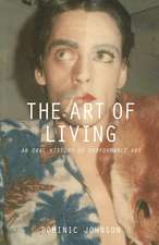 The Art of Living: An Oral History of Performance Art