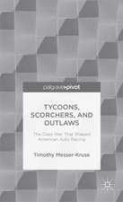 Tycoons, Scorchers, and Outlaws: The Class War that Shaped American Auto Racing