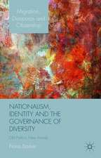 Nationalism, Identity and the Governance of Diversity: Old Politics, New Arrivals