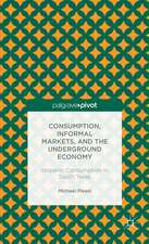 Consumption, Informal Markets, and the Underground Economy: Hispanic Consumption in South Texas