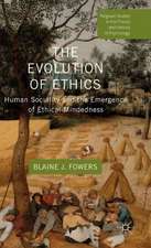 The Evolution of Ethics: Human Sociality and the Emergence of Ethical Mindedness