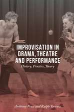 Improvisation in Drama, Theatre and Performance: History, Practice, Theory