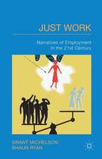 Just Work: Narratives of Employment in the 21st Century