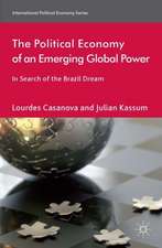 The Political Economy of an Emerging Global Power: In Search of the Brazil Dream