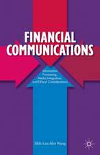 Financial Communications: Information Processing, Media Integration, and Ethical Considerations