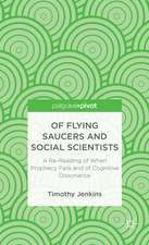 Of Flying Saucers and Social Scientists: A Re-Reading of When Prophecy Fails and of Cognitive Dissonance