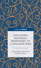 Exploring Regional Responses to a Nuclear Iran: Nuclear Dominoes?