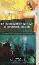 Austrian Economic Perspectives on Individualism and Society: Moving Beyond Methodological Individualism