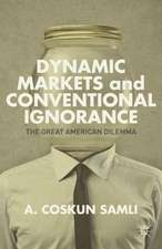 Dynamic Markets and Conventional Ignorance