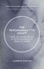 The Psychoanalytic Craft: How to Develop as a Psychoanalytic Practitioner