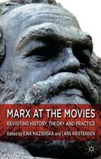 Marx at the Movies: Revisiting History, Theory and Practice