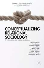 Conceptualizing Relational Sociology: Ontological and Theoretical Issues