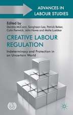 Creative Labour Regulation: Indeterminacy and Protection in an Uncertain World