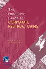 The Executive Guide to Corporate Restructuring