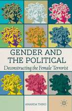 Gender and the Political: Deconstructing the Female Terrorist