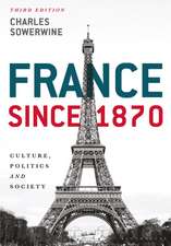 France since 1870: Culture, Politics and Society