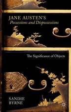 Jane Austen's Possessions and Dispossessions: The Significance of Objects