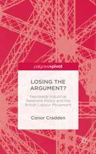 Neoliberal Industrial Relations Policy in the UK: How the Labour Movement Lost the Argument