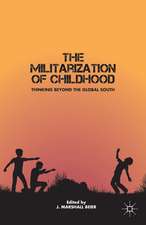 The Militarization of Childhood: Thinking Beyond the Global South