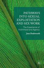 Pathways into Sexual Exploitation and Sex Work: The Experience of Victimhood and Agency