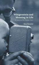 Wittgenstein and Meaning in Life: In Search of the Human Voice