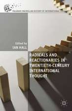 Radicals and Reactionaries in Twentieth-Century International Thought