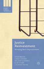 Justice Reinvestment: Winding Back Imprisonment