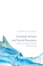 Criminal Actions and Social Situations: Understanding the Role of Structure and Intentionality