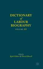 Dictionary of Labour Biography: Volume XV