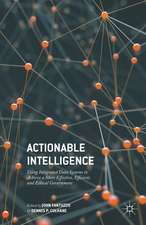 Actionable Intelligence: Using Integrated Data Systems to Achieve a More Effective, Efficient, and Ethical Government