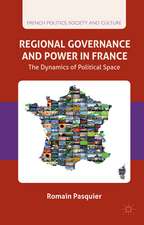 Regional Governance and Power in France: The Dynamics of Political Space