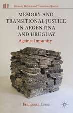 Memory and Transitional Justice in Argentina and Uruguay: Against Impunity